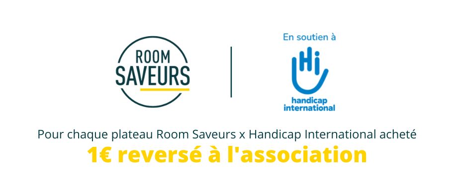 1 euro reversé à Handicap International pour chaque plateau Room Saveurs